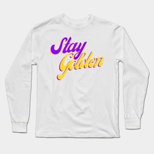 Stay Golden Long Sleeve T-Shirt